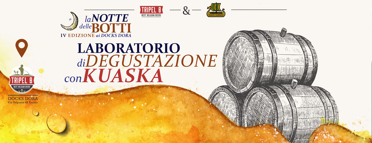 Il Laboratorio di Degustazione con Kuaska alla Notte delle Botti: la grande festa della birra in botte il 6 Gennaio 2017 da Tripel B ai Docks Dora Torino